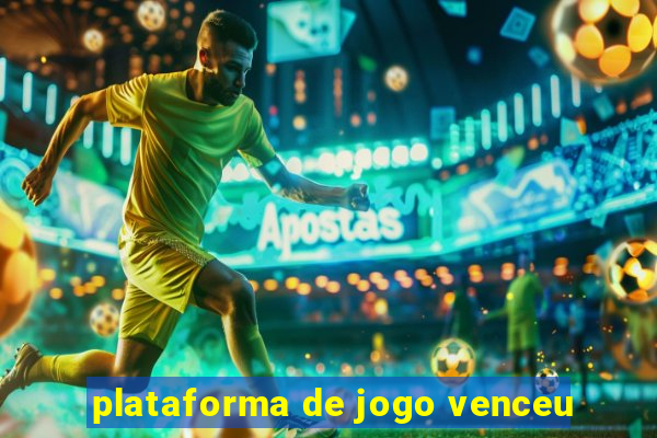 plataforma de jogo venceu